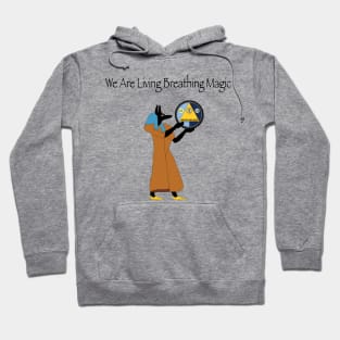 We are living breathing magic Hoodie